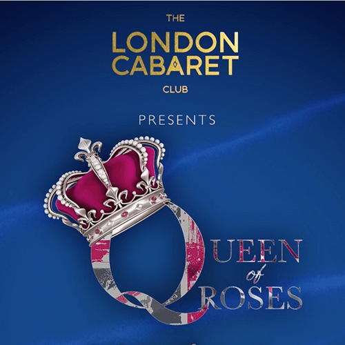 London Cabaret Club's Queen of Roses